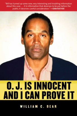 O.J. is innocent and I can prove it! : the shocking truth about the murders of Nicole Simpson and Ron Goldman cover image