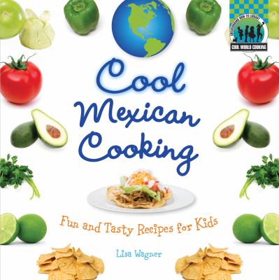 Cool Mexican cooking : fun and tasty recipes for kids cover image