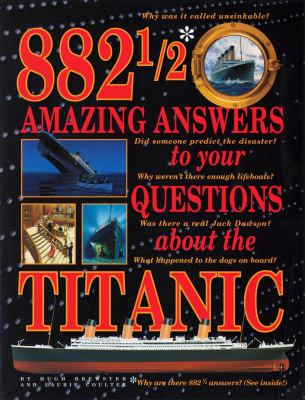 882 1/2 amazing answers to your questions about the Titanic cover image