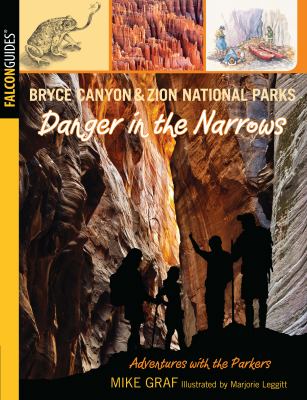 Bryce Canyon and Zion National Parks :  danger in the narrows  : a family journey in two of our greatest national parks  cover image cdn