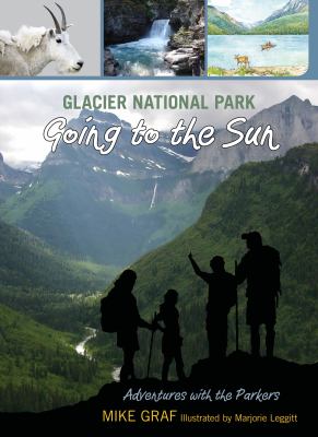 Glacier National Park : going to the sun : a family journey in one of our greatest national parks  cover image cdn