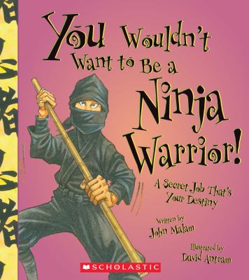 You wouldn't want to be a ninja warrior! : a secret job that's your destiny cover image