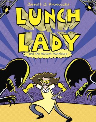 Lunch Lady and the mutant mathletes cover image