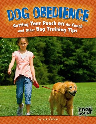 Dog obedience : getting your pooch off the couch and other dog training tips  cover image cdn
