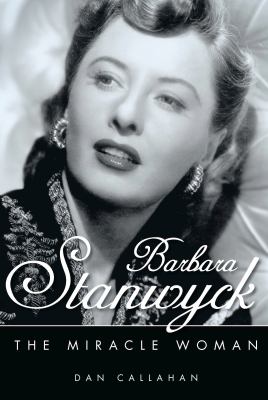 Barbara Stanwyck : the miracle woman  cover image cdn