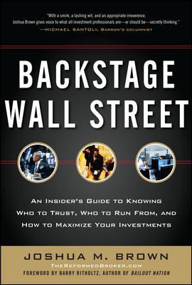 Backstage Wall Street : an insider's guide to knowing who to trust, who to run from, and how to maximize your investments cover image