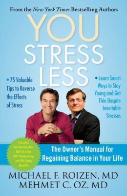 You, stress less : the owner's manual for regaining balance in your life cover image