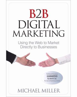 B2B digital marketing : [using the web to market directly to businesses] cover image