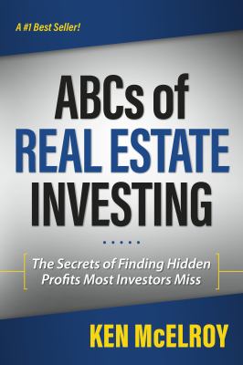 The ABCs of real estate investing : the secrets of finding hidden profits most investors miss cover image