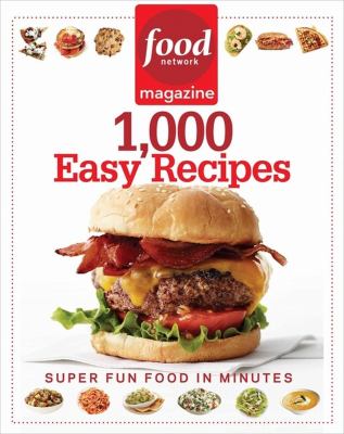 Food network magazine 1,000 easy recipes : super fun food for every day cover image