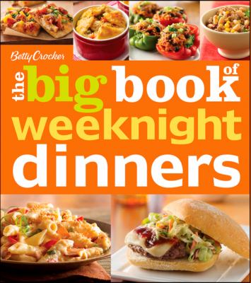 Betty Crocker, the big book of weeknight dinners cover image