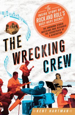 The Wrecking Crew : the inside story of rock and roll's best-kept secret  cover image cdn