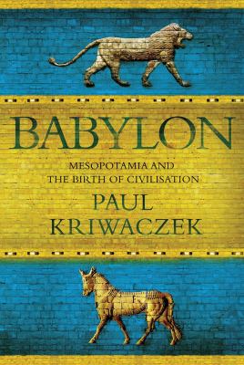 Babylon : Mesopotamia and the birth of civilization  cover image cdn