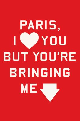 Paris, I love you but you're bringing me down cover image