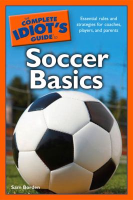 The complete idiot's guide to soccer basics cover image