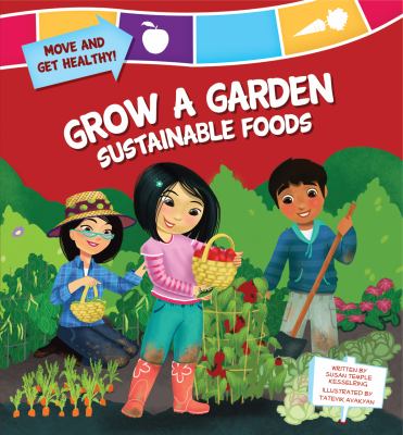 Grow a garden : sustainable foods cover image