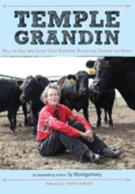 Temple Grandin : how the girl who loved cows embraced autism and changed the world cover image
