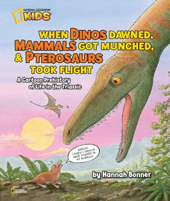 When dinos dawned, mammals got munched, and Pterosaurs took flight : a cartoon pre-history of life in the Triassic cover image