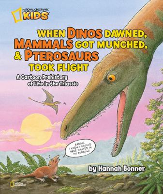 When dinos dawned, mammals got munched, and Pterosaurs took flight : a cartoon pre-history of life in the Triassic  cover image cdn