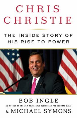 Chris Christie : the inside story of his rise to power  cover image cdn