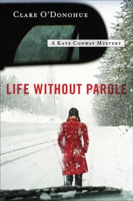 Life without parole : a Kate Conway mystery cover image