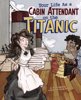 Your life as a cabin attendant on the Titanic cover image