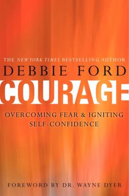 Courage : overcoming fear and igniting self-confidence cover image