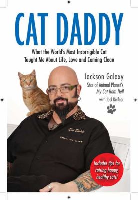 Cat daddy : what the world's most incorrigible cat taught me about life, love, and coming clean cover image