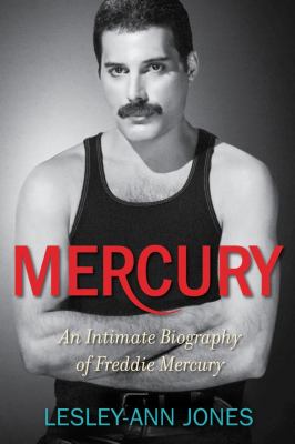 Mercury : an intimate biography of Freddie Mercury cover image