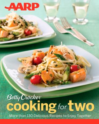 Cooking for two : more than 130 delicious recipes to enjoy together cover image