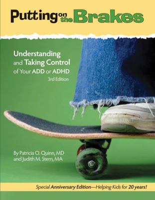 Putting on the brakes : understanding and taking control of your ADD or ADHD cover image
