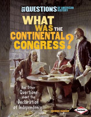 What was the Continental Congress? : and other questions about the Declaration of Independence cover image