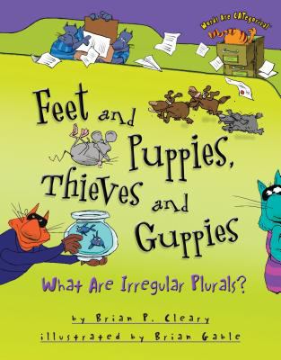 Feet and puppies, thieves and guppies : what are irregular plurals? cover image