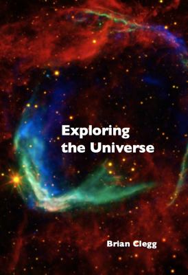 Exploring the universe : the illustrated guide to cosmology cover image