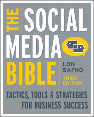 The social media bible : tactics, tools, and strategies for business success cover image