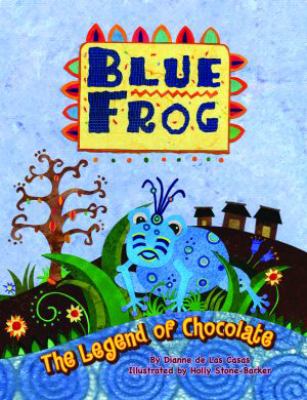 Blue frog : the legend of chocolate cover image