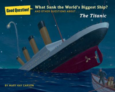 What sank the world's biggest ship? : and other questions about the RMS Titanic  cover image cdn