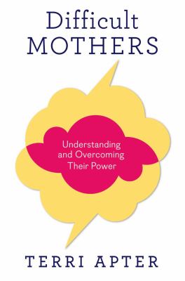 Difficult mothers : understanding and overcoming their power  cover image cdn
