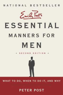 Essential manners for men : what to do, when to do it, and why cover image