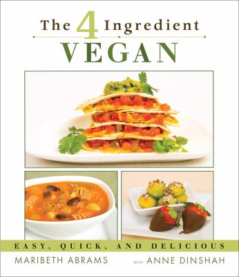 The 4-ingredient vegan : easy, quick, and delicious cover image