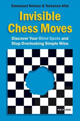 Invisible moves : discover your blind spots and stop overlooking simple wins cover image