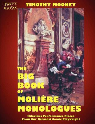 The big book of Molière monologues : hilarious performance pieces from our greatest comic playwright cover image