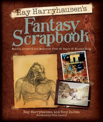 Ray Harryhausen's fantasy scrapbook : models, artworks and memories from 65 years of filmmaking cover image