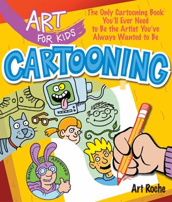 Cartooning : the only cartooning book you'll ever need to be the artist you've always wanted to be cover image