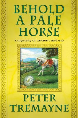 Behold a pale horse : a mystery of ancient Ireland cover image