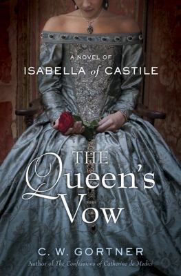 The queen's vow : a novel of Isabella of Castile cover image