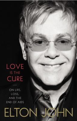 Love is the cure : on life, loss, and the end of AIDS cover image