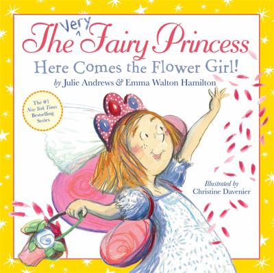 The very fairy princess : here comes the flower girl! cover image