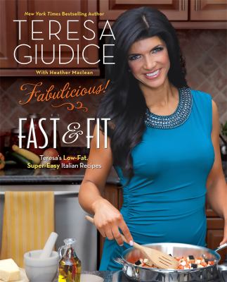 Fabulicious! : fast & fit : Teresa's low-fat, super-easy Italian recipes  cover image cdn