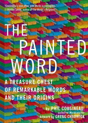 The painted word : a treasure chest of remarkable words and their origins cover image